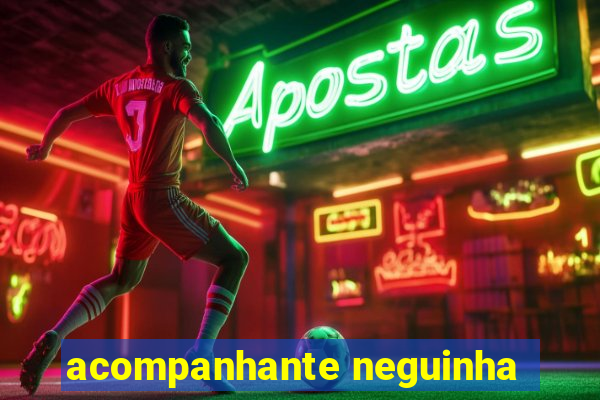 acompanhante neguinha